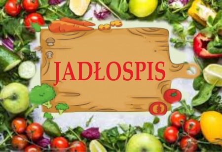 Jadłospis od 18 do 22 maja 2026 r.
